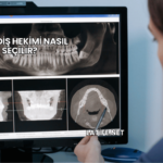 En İyi Diş Hekimi Nasıl Seçilir?