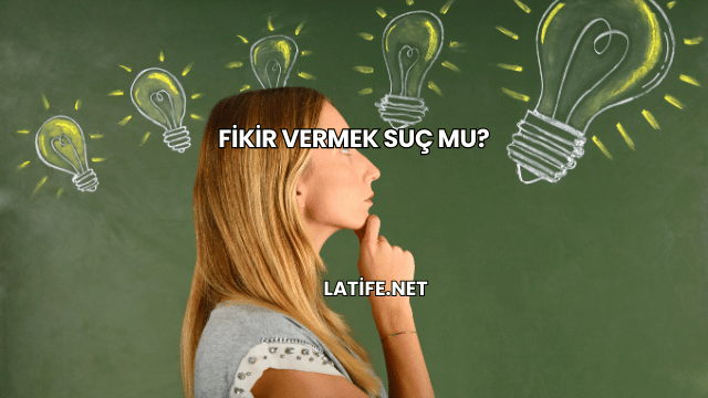 Fikir Vermek Suç mu?