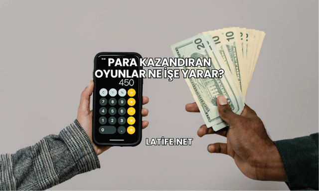 Para Kazandıran Oyunlar Ne İşe Yarar?