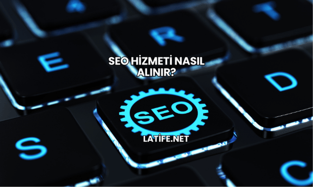 SEO Hizmeti Nasıl Alınır?