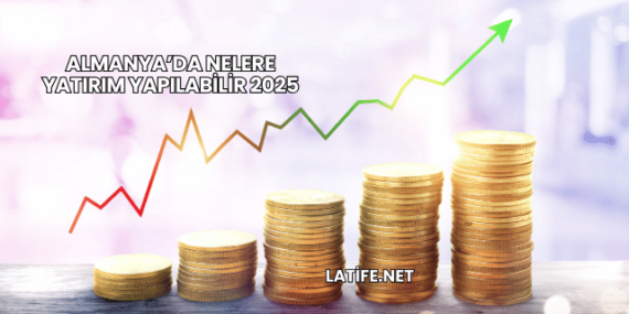 Almanya’da Nelere Yatırım Yapılabilir 2025