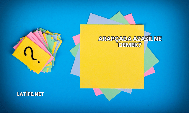 Arapçada Azazil Ne Demek?