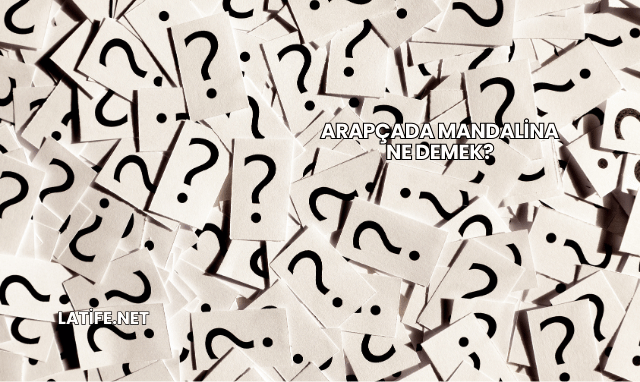 Arapçada Mandalina Ne Demek?