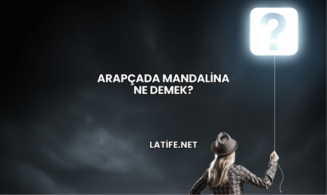 Arapçada Mandalina Ne Demek?