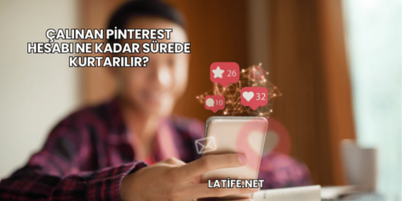 Çalınan Pinterest Hesabı Ne Kadar Sürede Kurtarılır?