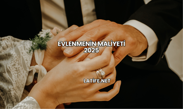 Evlenmenin Maliyeti 2025