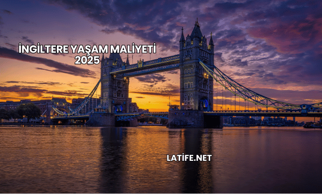 İngiltere Yaşam Maliyeti 2025