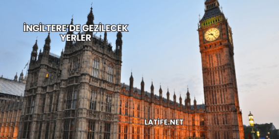 İngiltere’de Gezilecek Yerler