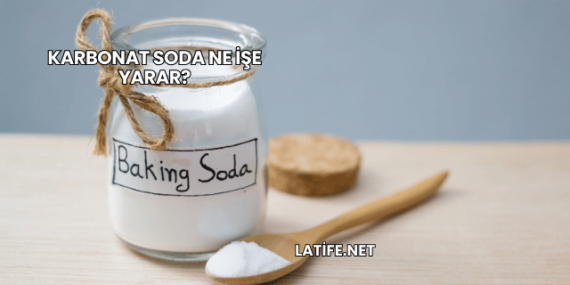 Karbonat Soda Ne İşe Yarar?