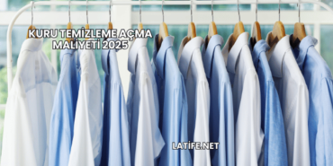 Kuru Temizleme Açma Maliyeti 2025