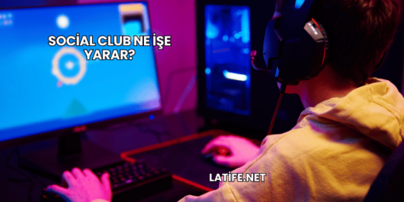Social Club Ne İşe Yarar?