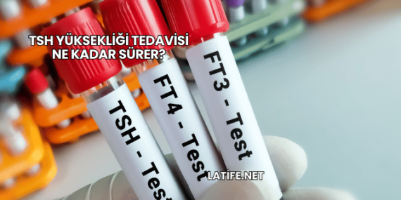 TSH Yüksekliği Tedavisi Ne Kadar Sürer?