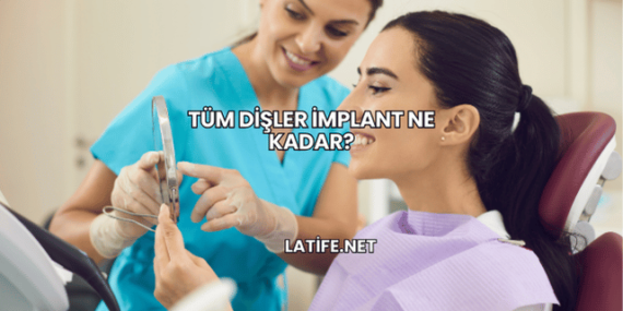 Tüm Dişler İmplant Ne Kadar?
