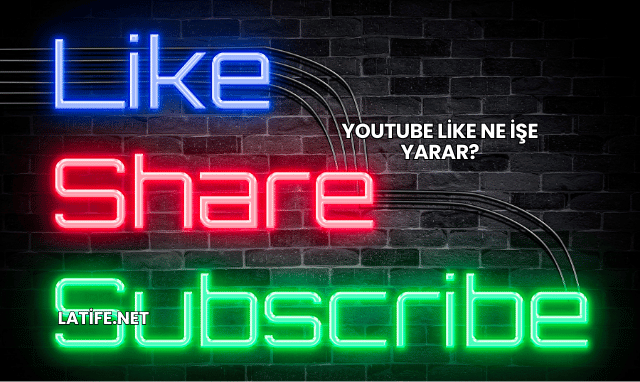 YouTube Like Ne İşe Yarar?