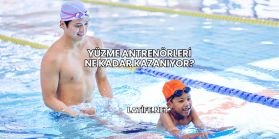 Yüzme Antrenörleri Ne Kadar Kazanıyor?