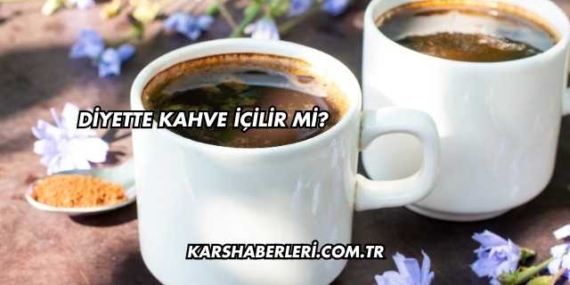 Diyette Kahve İçilir mi?