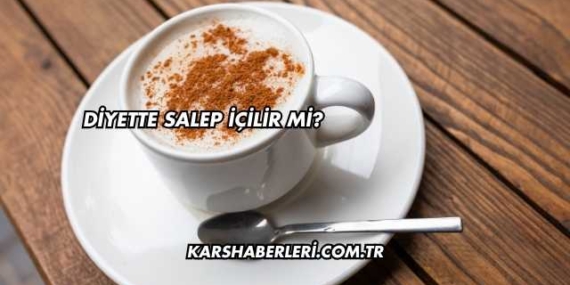 Diyette Salep İçilir mi?
