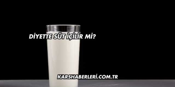 Diyette Süt İçilir mi?