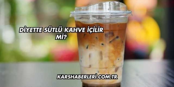 Diyette Sütlü Kahve İçilir mi?
