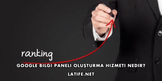 Google Bilgi Paneli Oluşturma Hizmeti Nedir?