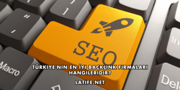 Türkiye'nin En İyi Backlink Firmaları Hangileridir?
