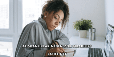 Alışkanlıklar Neden Zor Bırakılır?