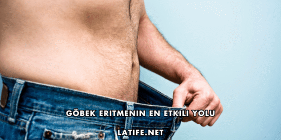 Göbek Eritmenin En Etkili Yolu