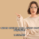 İnsan Neden Eskiden Daha Mutlu Olduğunu Düşünür?